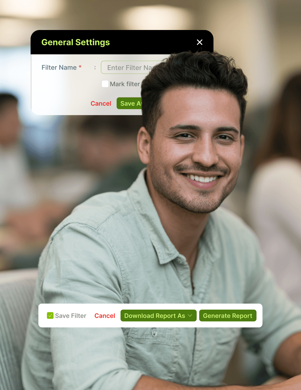 Smiling person in a green shirt with a blurred background. Overlay text displays "General Settings" and filter options for saving and generating reports.