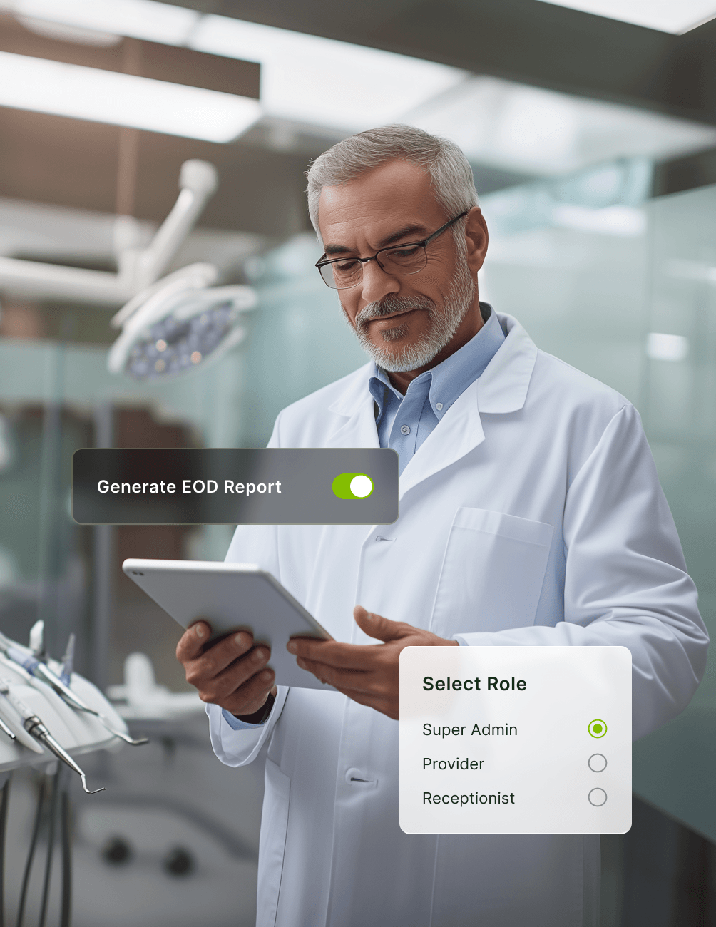 A dentist in a lab coat uses a tablet in a modern clinic. On-screen options show "Generate EOD Report" and role selection choices.