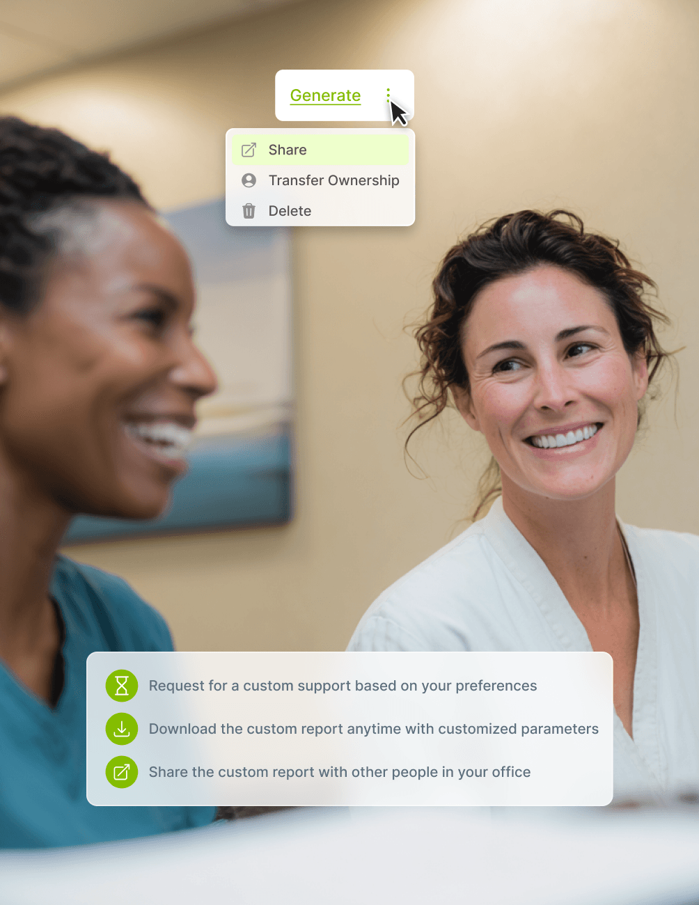 Two women smiling in conversation, with a menu and icons overlay offering options to generate, share, and manage custom reports.