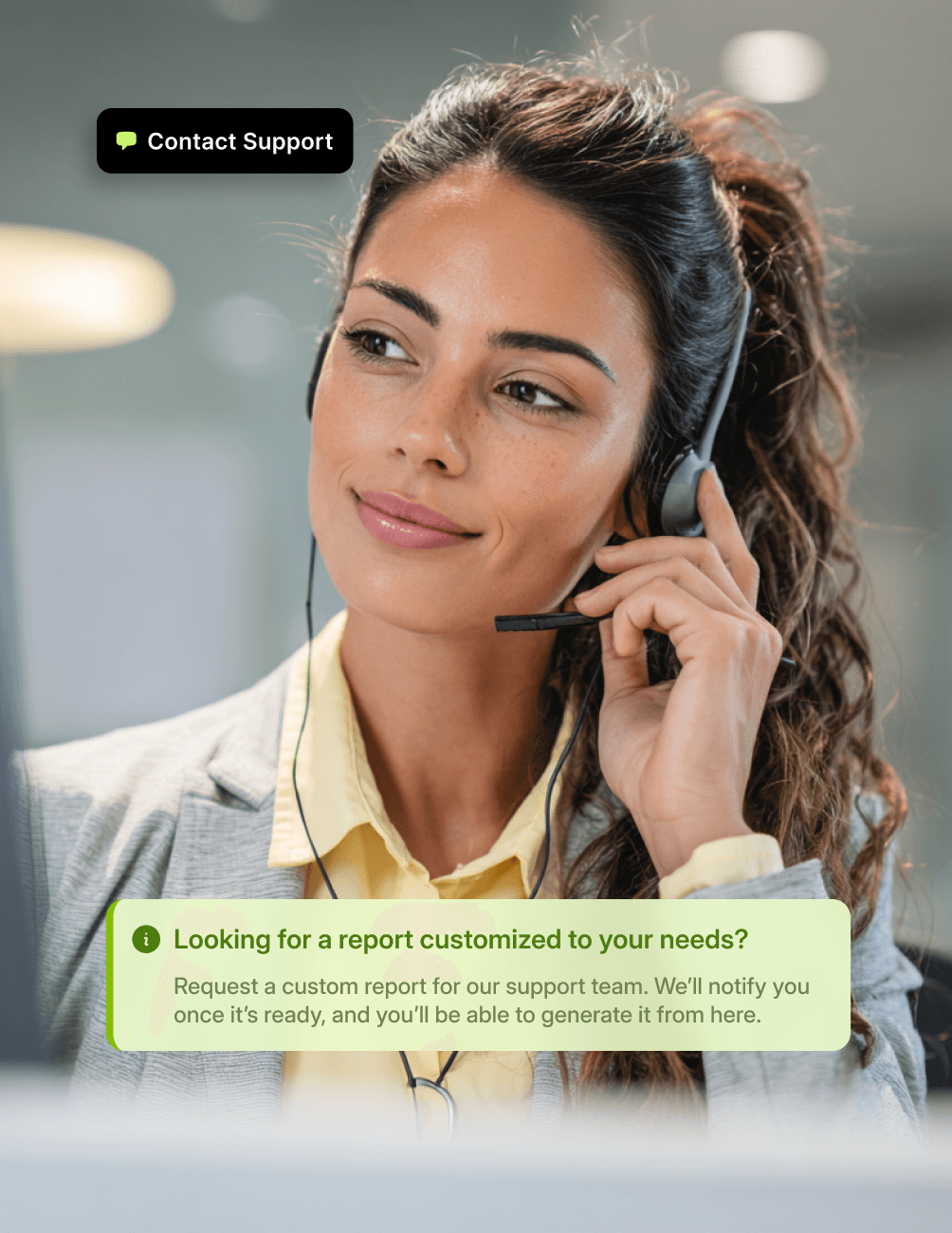 A woman with a headset smiles while assisting. Text shows options for contacting support and requesting a custom report.