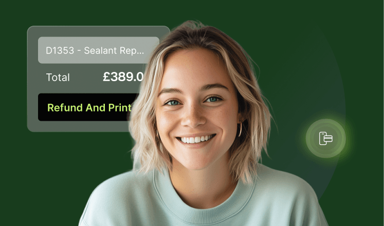 Smiling person in front of screen displaying transaction details: Sealant Repair, £389.00, with "Refund and Print" button on a green background.