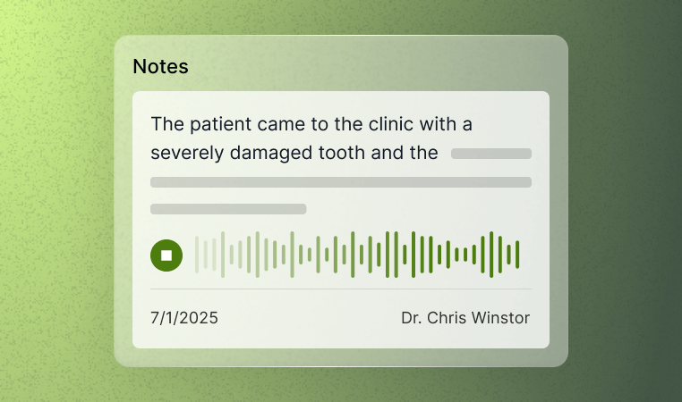 Digital note with text about a patient’s damaged tooth, a green audio waveform, play button, date 7/1/2025, and Dr. Chris Winstor's name.