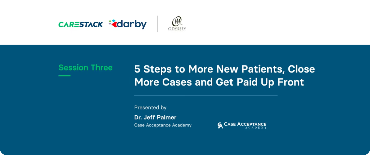 5 steps to more new patients, close more cases, and get paid up front!